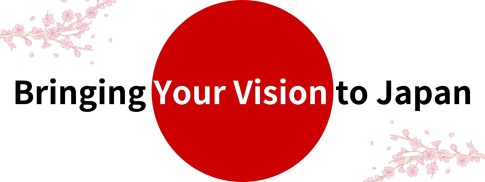 Bringing Your Vision to Japan